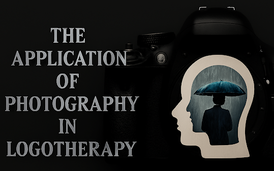 The Application of Photography in Logotherapy